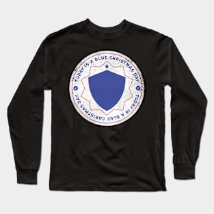 Today is A Blue Christmas Badge Long Sleeve T-Shirt